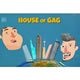 House Of Gag